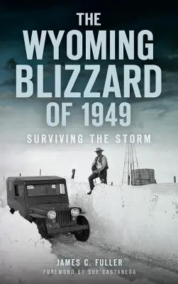 Blizzard vo Wyomingu v roku 1949: prežitie búrky - The Wyoming Blizzard of 1949: Surviving the Storm