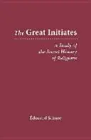 Veľkí zasvätenci: Štúdia o tajných dejinách náboženstiev - The Great Initiates: A Study of the Secret History of Religions