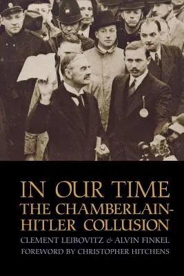 V našej dobe: Chamberlainovo a Hitlerovo spolčenie - In Our Time: The Chamberlain-Hitler Collusion