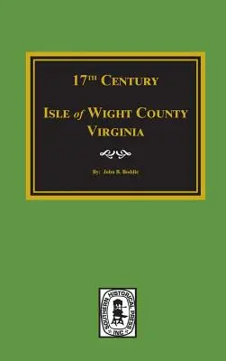 Sedemnáste storočie Isle of Wight County, Virginia - Seventeenth Century Isle of Wight County, Virginia