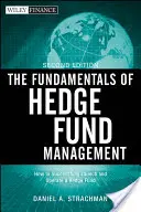 Základy riadenia hedžových fondov: Ako úspešne založiť a riadiť hedžový fond - The Fundamentals of Hedge Fund Management: How to Successfully Launch and Operate a Hedge Fund