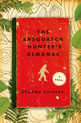 Almanach lovca snehuliakov - The Sasquatch Hunter's Almanac