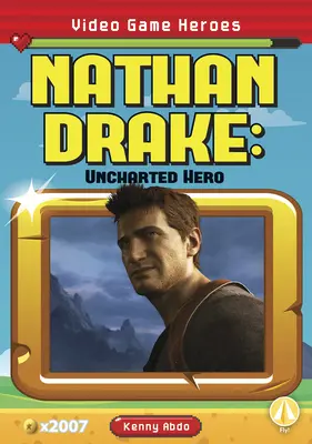 Nathan Drake: Hrdina Uncharted - Nathan Drake: Uncharted Hero