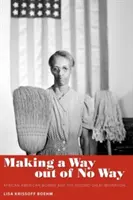 Vytváranie cesty z núdze: Vydarený život v Afrike: afroamerické ženy a druhá veľká migrácia (The Second Great Migration) - Making a Way Out of No Way: African American Women and the Second Great Migration