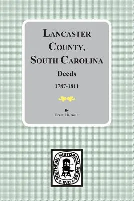Lancaster County, South Carolina Listiny, 1787-1811 - Lancaster County, South Carolina Deeds, 1787-1811