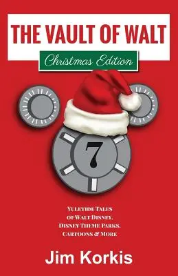 Trezor Walta 7. zväzok: Vianočné vydanie: Disney, Disneyho zábavné parky, kreslené filmy a ďalšie príbehy - The Vault of Walt Volume 7: Christmas Edition: Yuletide Tales of Walt Disney, Disney Theme Parks, Cartoons & More