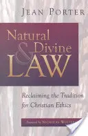 Prirodzený a Boží zákon: Znovuzískanie tradície pre kresťanskú etiku - Natural and Divine Law: Reclaiming the Tradition for Christian Ethics