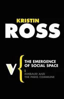 Vznik sociálneho priestoru: Rimbaud a Parížska komúna - The Emergence of Social Space: Rimbaud and the Paris Commune