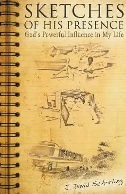 Náčrty jeho prítomnosti: Boží vplyv v mojom živote - Sketches of His Presence: God's Powerful Influence in My Life