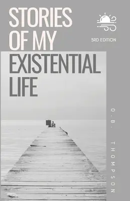 Príbehy môjho existenciálneho života - Stories of my Existential Life