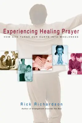 Prežívanie uzdravujúcej modlitby: Ako Boh premieňa naše bolesti na celistvosť - Experiencing Healing Prayer: How God Turns Our Hurts Into Wholeness