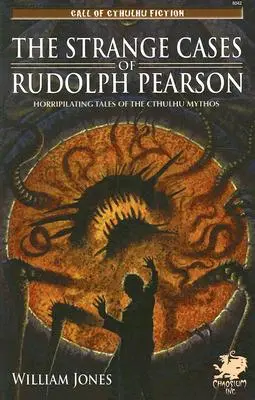 Podivné prípady Rudolpha Pearsona: Hrôzostrašné príbehy mýtu Cthulhu - The Strange Cases of Rudolph Pearson: Horriplicating Tales of the Cthulhu Mythos