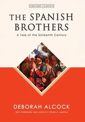 Španielski bratia: Príbeh zo šestnásteho storočia - The Spanish Brothers: A Tale of the Sixteenth Century