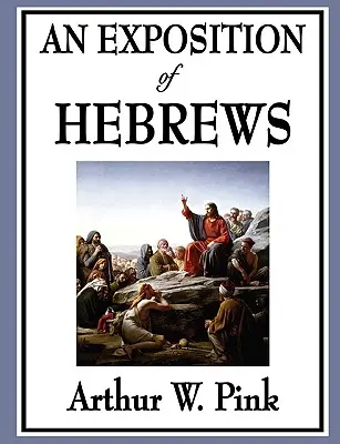 Výklad listu Židom - An Exposition of Hebrews