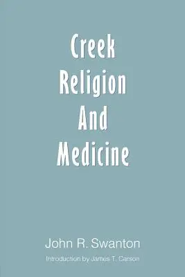 Náboženstvo a medicína Creekov - Creek Religion and Medicine
