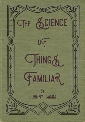 Veda o známych veciach - The Science of Things Familiar