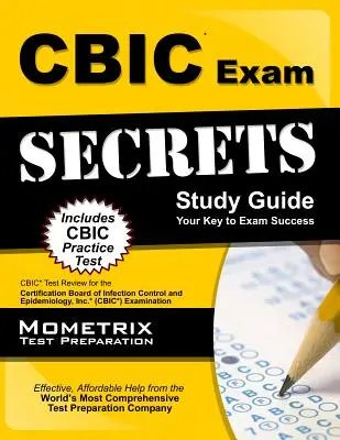 Cbic Exam Secrets Study Guide: (Cbic) Test Review for the Certification Board of Infection Control and Epidemiology, Inc. - Cbic Exam Secrets Study Guide: Cbic Test Review for the Certification Board of Infection Control and Epidemiology, Inc. (Cbic) Examination
