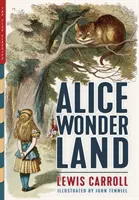 Alica v krajine zázrakov (s ilustráciami): Alice's Adventures in Wonderland, Through the Looking-Glass, and The Hunting of the Snark (ilustrované) - Alice in Wonderland (Illustrated): Alice's Adventures in Wonderland, Through the Looking-Glass, and The Hunting of the Snark