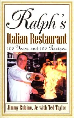 Ralphova talianska reštaurácia: 100 rokov a 100 receptov - Ralph's Italian Restaurant: 100 Years and 100 Recipes
