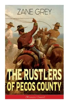 The Rustlers of Pecos County (Westernová klasika): Dobrodružstvo na divokom západe - The Rustlers of Pecos County (Western Classic): Wild West Adventure