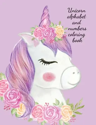 Abeceda a čísla jednorožcov vymaľovanky - Unicorn alphabet and numbers coloring book