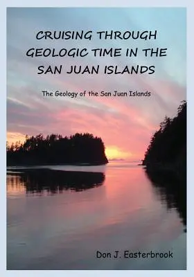 Plavba geologickým časom na ostrovoch San Juan - Cruising Through Geologic Time in the San Juan Islands