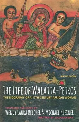 Život Walatta-Petrosa: Životopis africkej ženy zo sedemnásteho storočia, stručné vydanie - The Life of Walatta-Petros: A Seventeenth-Century Biography of an African Woman, Concise Edition