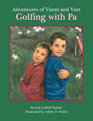Dobrodružstvá Vanniho a Veeta: Veni a Vanni: golfové dobrodružstvo s Pa - Adventures of Vanni and Veet: Golfing with Pa