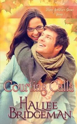 Dvorenie Calle: Séria bratov Dixonovcov, kniha 1 - Courting Calla: The Dixon Brothers Series book 1