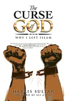 Božie prekliatie: Prečo som opustil islam - The Curse of God: Why I Left Islam