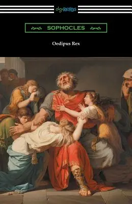 Oidipus Rex (Oidipus kráľ) [preklad E. H. Plumptre s úvodom Johna Williamsa Whitea] - Oedipus Rex (Oedipus the King) [Translated by E. H. Plumptre with an Introduction by John Williams White]