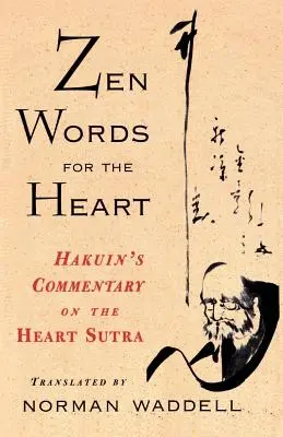 Zenové slová pre srdce: Hakuinov komentár k Sútre srdca - Zen Words for the Heart: Hakuin's Commentary on the Heart Sutra