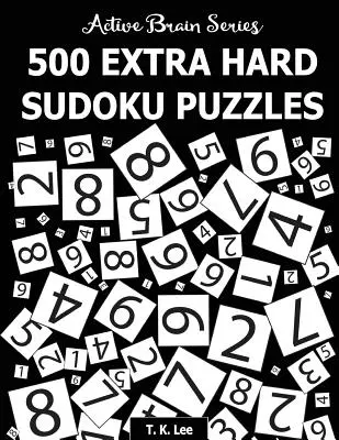 500 extra ťažkých sudoku hádaniek: Séria Active Brain, kniha 4 - 500 Extra Hard Sudoku Puzzles: Active Brain Series Book 4