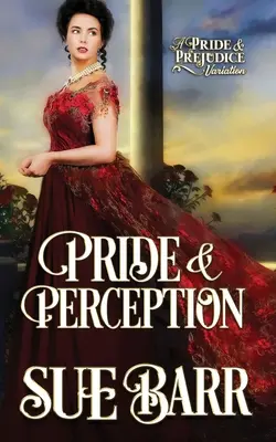Pýcha a vnímanie: variácia na Pýchu a predsudok - Pride & Perception: a Pride & Prejudice variation