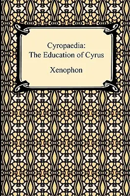 Cyropaedia: Vzdelanie Kýra - Cyropaedia: The Education of Cyrus