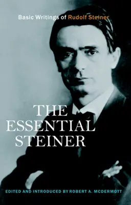 The Essential Steiner: Základné spisy Rudolfa Steinera - The Essential Steiner: Basic Writings of Rudolf Steiner