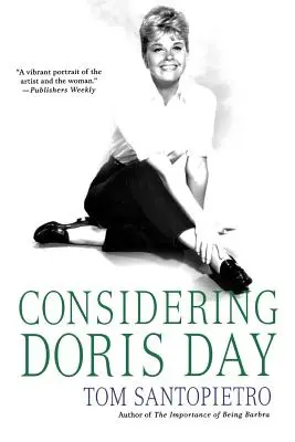 Zohľadnenie Doris Dayovej: Životopis - Considering Doris Day: A Biography