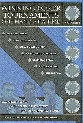 Víťazné pokerové turnaje jedna ruka za druhou, zväzok I - Winning Poker Tournaments One Hand at a Time, Volume I