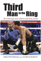 Tretí muž v ringu: 33 najlepších boxerských rozhodcov a ich príbehy - Third Man in the Ring: 33 of Boxing's Best Referees and Their Stories