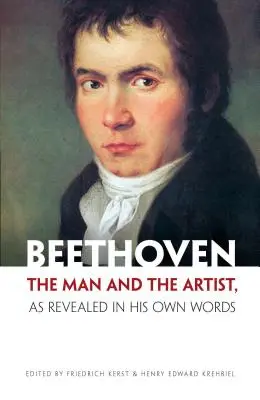 Beethoven: Človek a umelec podľa jeho vlastných slov - Beethoven: The Man and the Artist, as Revealed in His Own Words