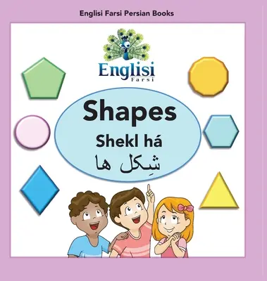 Englisi Farsi Persian Books Shapes Shekl h: Tvar Shekl h - Englisi Farsi Persian Books Shapes Shekl h: Shapes Shekl h