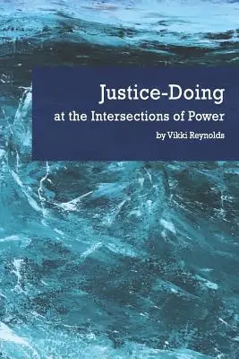Spravodlivosť na križovatkách moci - Justice-Doing at the Intersections of Power