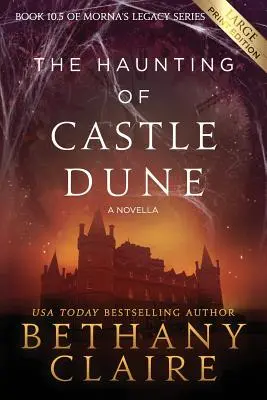Strašidlá z hradu Dune - novela (Large Print Edition): Škótska romanca o cestovaní v čase - The Haunting of Castle Dune - A Novella (Large Print Edition): A Scottish, Time Travel Romance