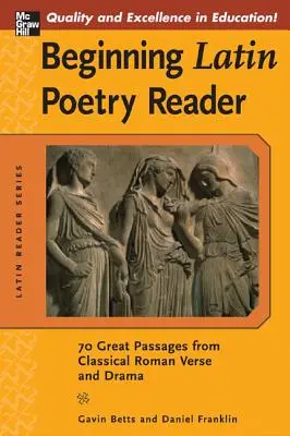Beginning Latin Poetry Reader: 70 výberov z veľkých období rímskej poézie a drámy - Beginning Latin Poetry Reader: 70 Selections from the Great Periods of Roman Verse and Drama
