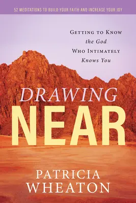 Približovanie: Poznávanie Boha, ktorý ťa dôverne pozná - Drawing Near: Getting to Know the God Who Intimately Knows You