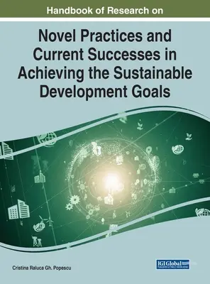 Príručka výskumu nových postupov a súčasných úspechov pri dosahovaní cieľov trvalo udržateľného rozvoja - Handbook of Research on Novel Practices and Current Successes in Achieving the Sustainable Development Goals