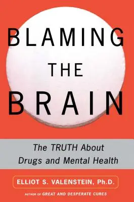 Obviňovanie mozgu: Pravda o drogách a duševnom zdraví - Blaming the Brain: The Truth about Drugs and Mental Health