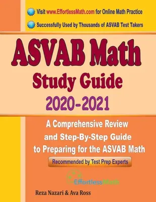 ASVAB Math Study Guide 2020 - 2021 (Sprievodca štúdiom matematiky ASVAB 2020 - 2021): Komplexný prehľad a podrobný sprievodca prípravou na test ASVAB z matematiky - ASVAB Math Study Guide 2020 - 2021: A Comprehensive Review and Step-By-Step Guide to Preparing for the ASVAB Math
