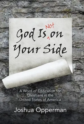 Boh nie je na vašej strane: Slovo na poučenie pre kresťanov v Spojených štátoch amerických - God Is Not on Your Side: A Word of Edification for Christians in the United States of America