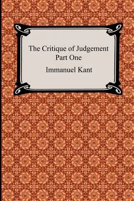 Kritika súdnosti (prvá časť, Kritika estetickej súdnosti) - The Critique of Judgement (Part One, The Critique of Aesthetic Judgement)